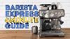 Beginner S Guide On How To Use The Breville Barista Express Espresso Machine