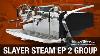 Slayer Steam Ep 2 Group Commercial Machine